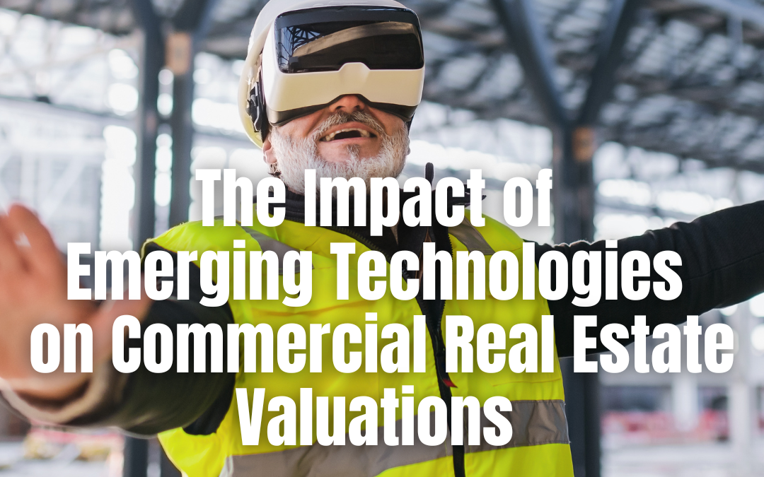 The Impact of Emerging Technologies on Commercial Real Estate Valuations