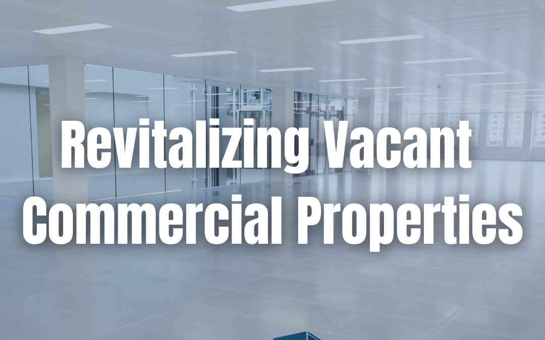 Revitalizing Vacant Commercial Properties