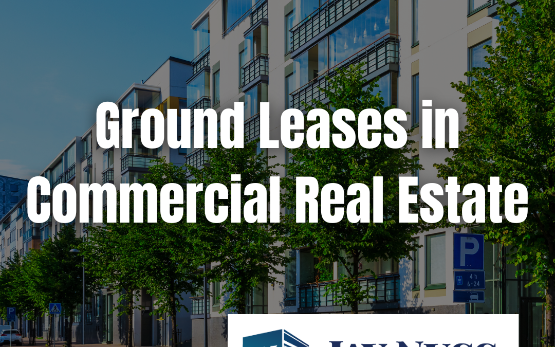 Understanding the Complexities of Ground Leases in Commercial Real Estate