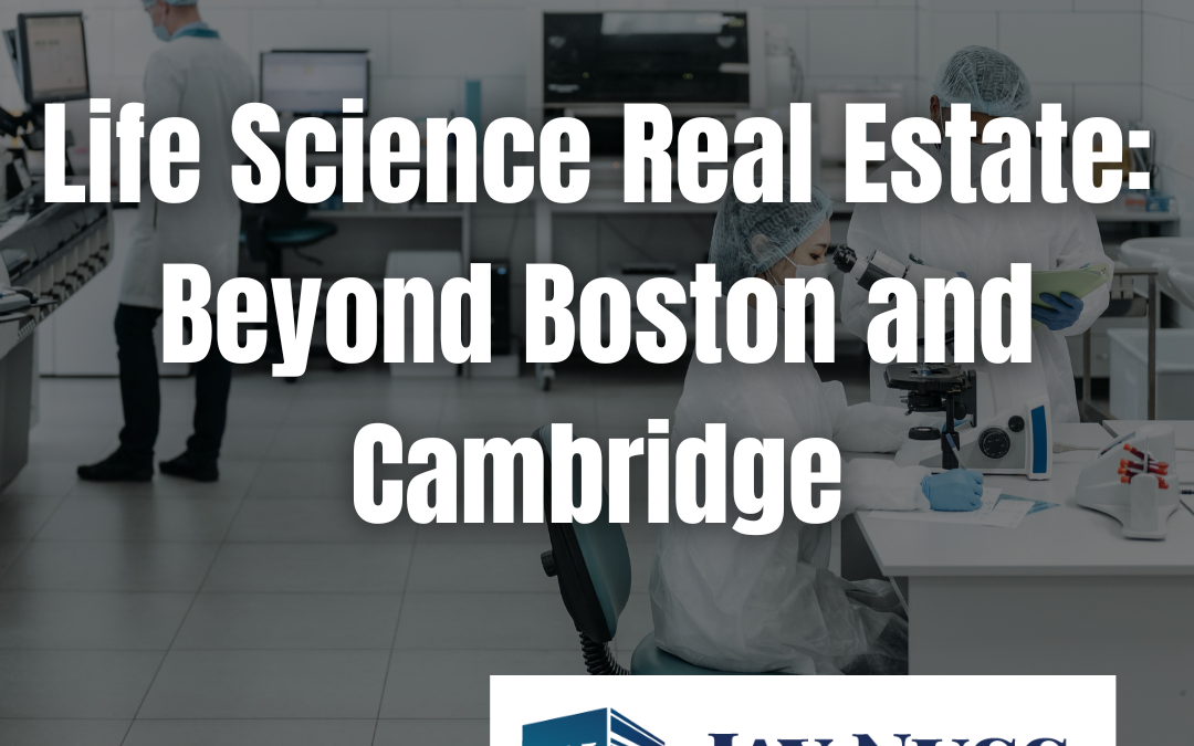 The Expansion of Life Science Real Estate Beyond Boston and Cambridge