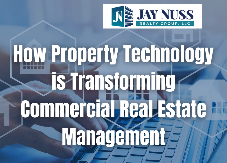 How Property Technology is Transforming Commercial Real Estate Management