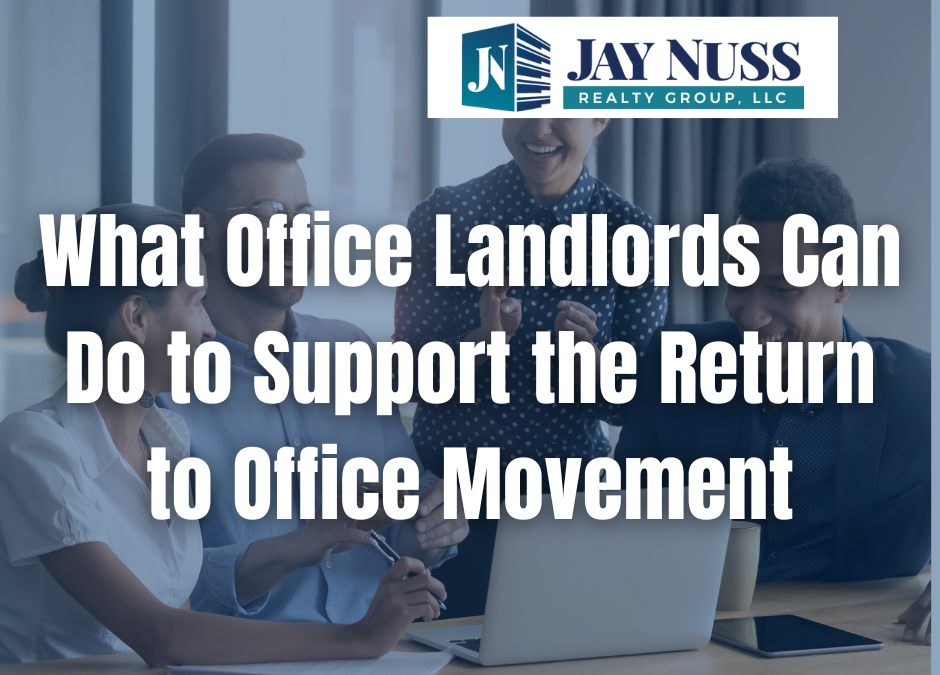 What Office Landlords Can Do to Support the Return to Office Movement